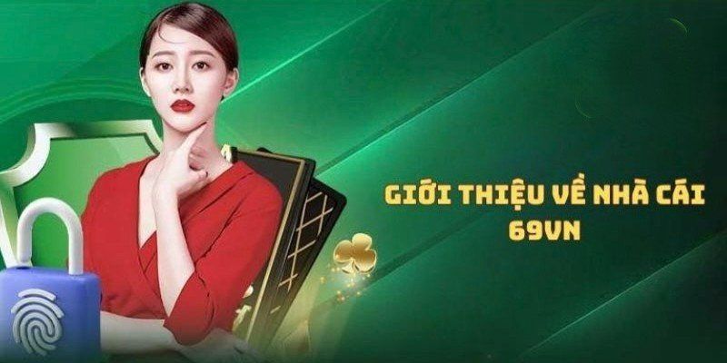 Giới thiệu 69VN tổng quan nhất