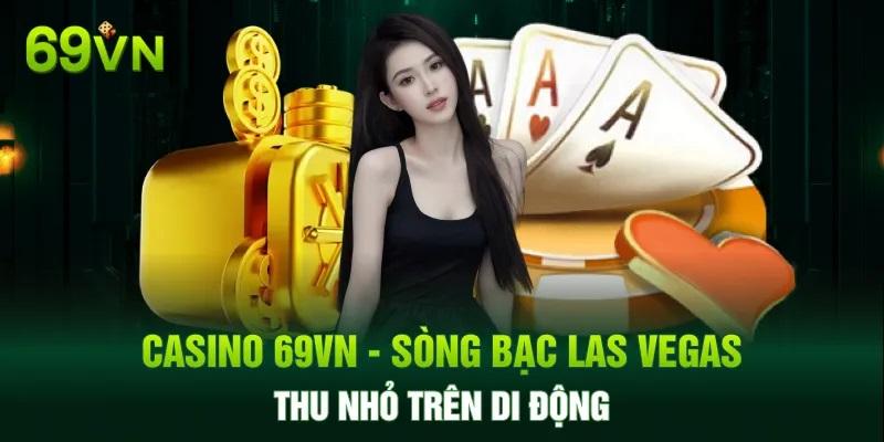 Điểm mạnh vượt trội của sòng casino 69vn