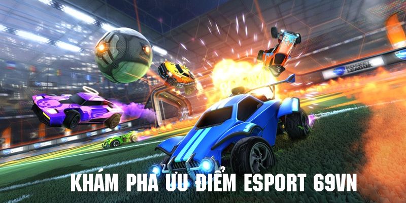 Esport 69vn sở hữu nhiều điểm mạnh vô cùng hấp dẫn