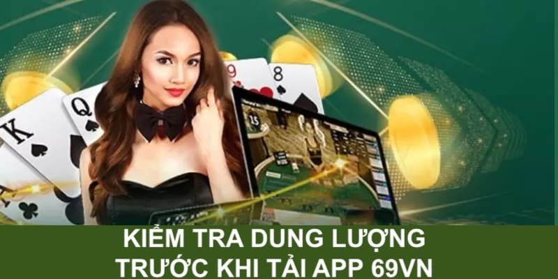 Đừng quên kiểm tra dung lượng trước khi tải app 69VN