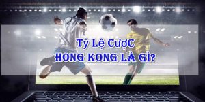 Tỷ Lệ Kèo Hồng Kông Là Gì